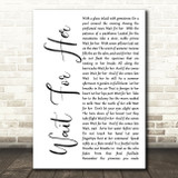 Wait For Her White Script Song Lyric Quote Print