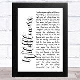Tom Petty Wildflowers White Script Song Lyric Music Art Print