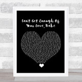 Barry White Can't Get Enough Of Your Love, Babe Black Heart Song Lyric Wall Art Print