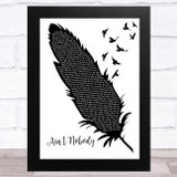 Chaka Khan Ain't Nobody Black & White Feather & Birds Song Lyric Art Print