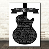 Kip Moore Somethin' 'Bout A Truck Black & White Guitar Song Lyric Art Print
