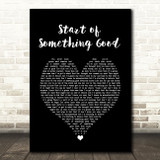 Daughtry Start of Something Good Black Heart Song Lyric Art Print