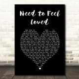 Reflekt Need to Feel Loved Black Heart Song Lyric Art Print