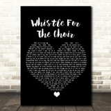 The Fratellis Whistle For The Choir Black Heart Song Lyric Wall Art Print
