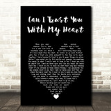 Travis Tritt Can I Trust You With My Heart Black Heart Song Lyric Wall Art Print