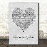 Picture This Winona Ryder Grey Heart Song Lyric Art Print