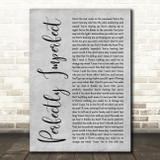Declan J Donovan Perfectly Imperfect Grey Rustic Script Song Lyric Art Print