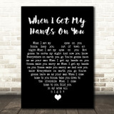 Bob Dylan When I Get My Hands On You Black Heart Song Lyric Wall Art Print