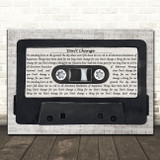 INXS Dont Change Music Script Cassette Tape Song Lyric Art Print