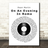 Dean Martin On An Evening In Roma (Sott'er Celo De Roma) Vinyl Record Song Lyric Art Print
