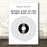 Monty Python Always Look on the Bright Side of Life Vinyl Record Song Lyric Art Print