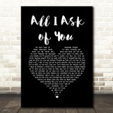 Andrew Lloyd Webber All I Ask of You Black Heart Song Lyric Wall Art Print