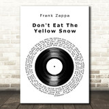 Frank Zappa Don't Eat The Yellow Snow Vinyl Record Song Lyric Art Print