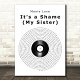 Monie Love Its a Shame (My Sister) Vinyl Record Song Lyric Art Print