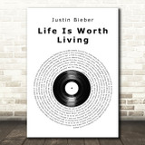 Justin Bieber Life Is Worth Living Vinyl Record Song Lyric Art Print