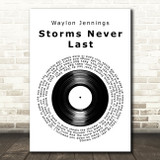 Waylon Jennings Storms Never Last Vinyl Record Song Lyric Art Print