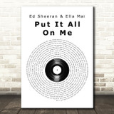 Ed Sheeran & Ella Mai Put It All On Me Vinyl Record Song Lyric Art Print