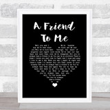 Garth Brooks A Friend To Me Black Heart Song Lyric Wall Art Print