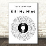 Louis Tomlinson Kill My Mind Vinyl Record Song Lyric Art Print