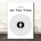 Fxsion All The Time Vinyl Record Song Lyric Art Print