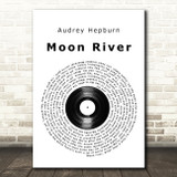 Audrey Hepburn Moon River Vinyl Record Song Lyric Art Print