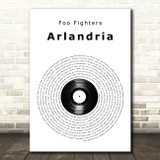 Foo Fighters Arlandria Vinyl Record Song Lyric Art Print