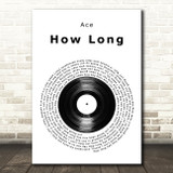 Ace How Long Vinyl Record Song Lyric Art Print
