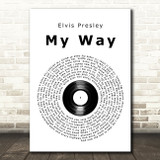 Elvis Presley My Way Vinyl Record Song Lyric Art Print