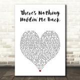 Shawn Mendes There's Nothing Holdin' Me Back White Heart Song Lyric Art Print