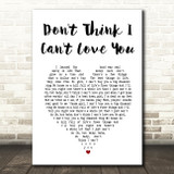 Jake Owen Don't Think I Can't Love You White Heart Song Lyric Art Print