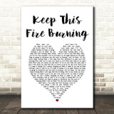 Beverley Knight Keep This Fire Burning White Heart Song Lyric Art Print