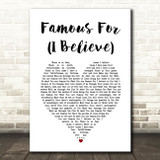 Tauren Wells Famous For (I Believe) White Heart Song Lyric Art Print