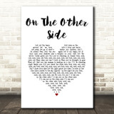 Phillip LaRue On The Other Side White Heart Song Lyric Art Print