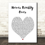 Katy Perry Never Really Over White Heart Song Lyric Art Print