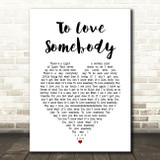 Bee Gees To Love Somebody White Heart Song Lyric Art Print