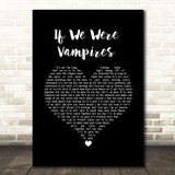 Jason Isbell and the 400 Unit If We Were Vampires Black Heart Song Lyric Wall Art Print