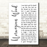 The Beatles Norwegian Wood (This Bird Has Flown) White Script Song Lyric Art Print