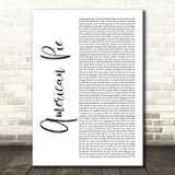 Don McLean American Pie White Script Song Lyric Art Print