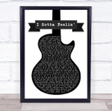Black Eyed Peas I Gotta Feelin' Black & White Guitar Decorative Wall Art Gift Song Lyric Print