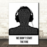 Billy Joel We Didn't Start The Fire Black & White Man Headphones Wall Art Gift Song Lyric Print