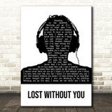 Freya Ridings Lost Without You Black & White Man Headphones Song Lyric Print