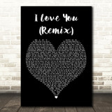 Mary J. Blige Featuring Smif-N-Wessun I Love You (Remix) Black Heart Wall Art Gift Song Lyric Print