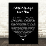 Dolly Parton I Will Always Love You Black Heart Decorative Wall Art Gift Song Lyric Print