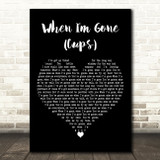 Anna Kendrick When I'm Gone (Cups) Black Heart Decorative Wall Art Gift Song Lyric Print
