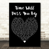 Tobi Legend Time Will Pass You By Black Heart Decorative Wall Art Gift Song Lyric Print