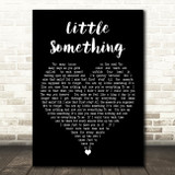 Above and beyond Little something Black Heart Decorative Wall Art Gift Song Lyric Print