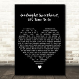 The Platters Goodnight Sweetheart, It's Time To Go Black Heart Gift Song Lyric Print