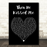 The Crystals Then He Kissed Me Black Heart Decorative Wall Art Gift Song Lyric Print