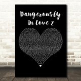 Beyoncé Dangerously In Love 2 Black Heart Decorative Wall Art Gift Song Lyric Print