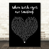 Joni james When Irish eyes are smiling Black Heart Decorative Gift Song Lyric Print
